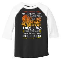Meddle Not In The Affairs Of Dragons Toddler Fine Jersey T-Shirt