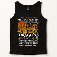 Meddle Not In The Affairs Of Dragons Tank Top