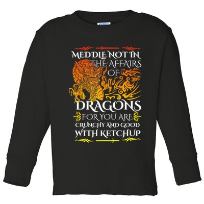 Meddle Not In The Affairs Of Dragons Toddler Long Sleeve Shirt