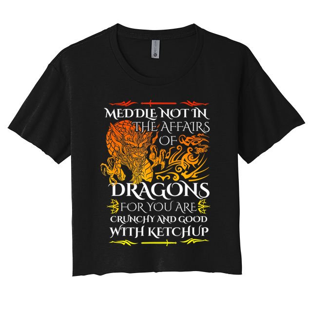 Meddle Not In The Affairs Of Dragons Crop Top