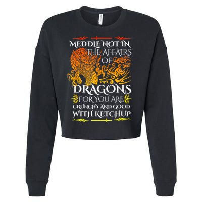Meddle Not In The Affairs Of Dragons Cropped Pullover Crew