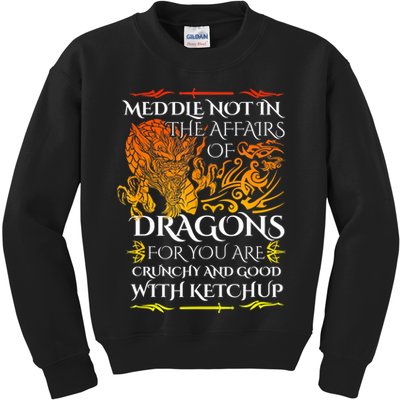 Meddle Not In The Affairs Of Dragons Kids Sweatshirt