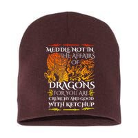 Meddle Not In The Affairs Of Dragons Short Acrylic Beanie