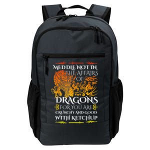 Meddle Not In The Affairs Of Dragons Daily Commute Backpack