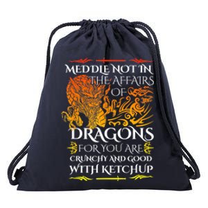 Meddle Not In The Affairs Of Dragons Drawstring Bag