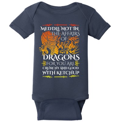 Meddle Not In The Affairs Of Dragons Baby Bodysuit