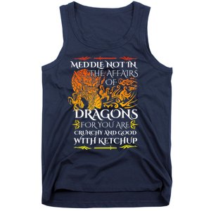 Meddle Not In The Affairs Of Dragons Tank Top