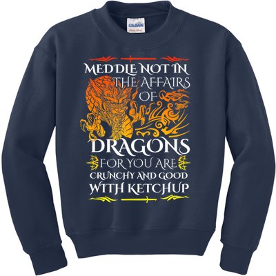 Meddle Not In The Affairs Of Dragons Kids Sweatshirt