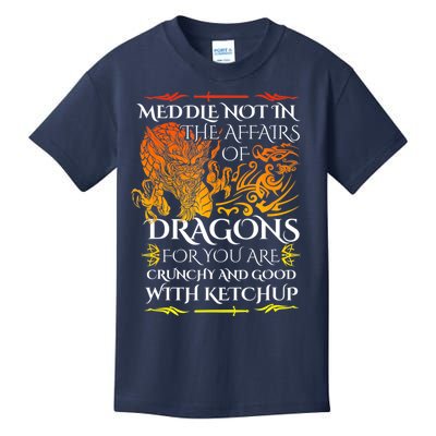 Meddle Not In The Affairs Of Dragons Kids T-Shirt