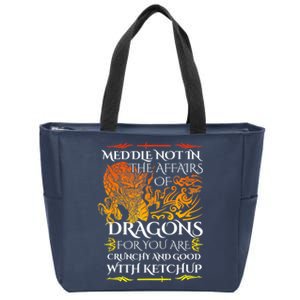 Meddle Not In The Affairs Of Dragons Zip Tote Bag