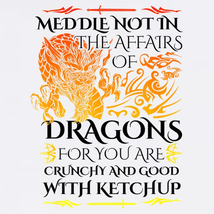 Meddle Not In The Affairs Of Dragons Garment-Dyed Sweatshirt