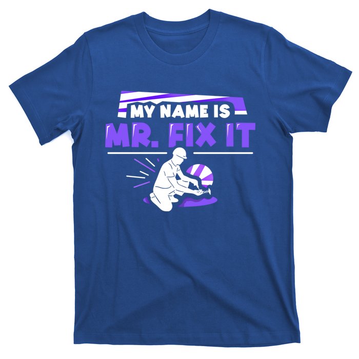 My Name Is Mr Fix It Diy Handy Handy Repairing Funny Gift T-Shirt