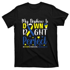 My Nephew Is Down Right Perfect Down Syndrome Awareness Family Matching T-Shirt