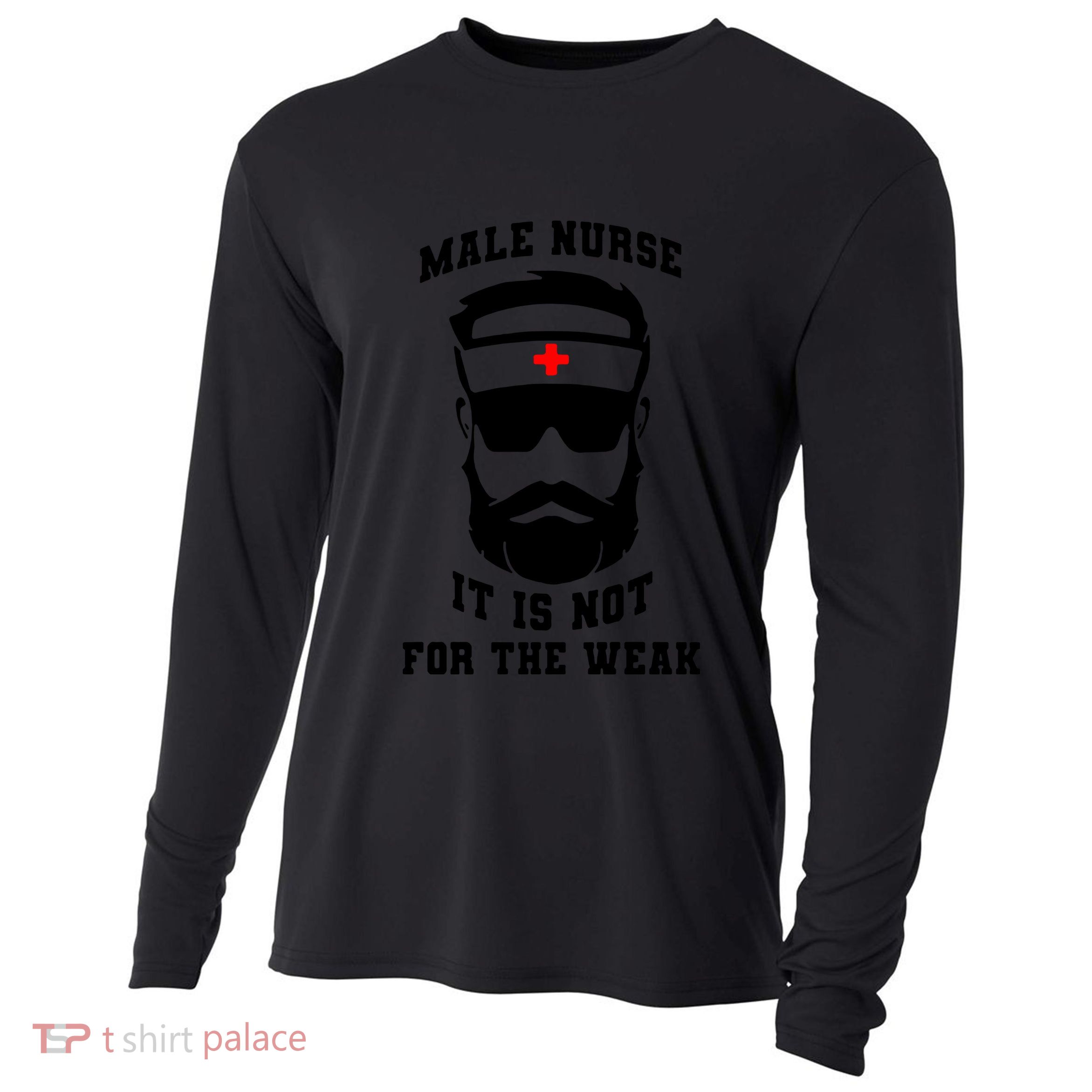 Male Nurse It Is Not For The Weak Cooling Performance Long Sleeve Crew