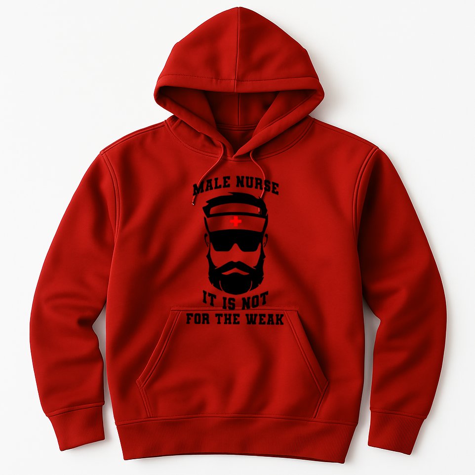 Male Nurse It Is Not For The Weak Hoodie