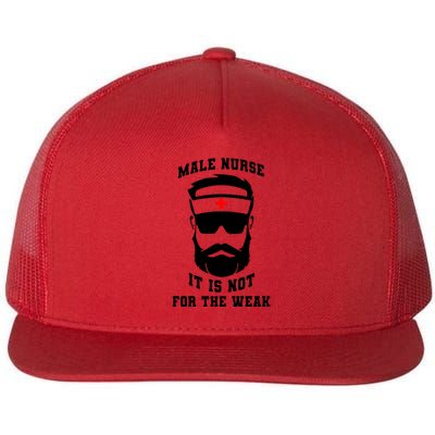 Male Nurse It Is Not For The Weak Flatbill Hat