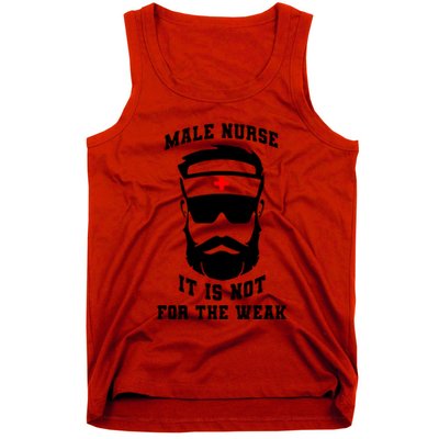 Male Nurse It Is Not For The Weak Tank Top