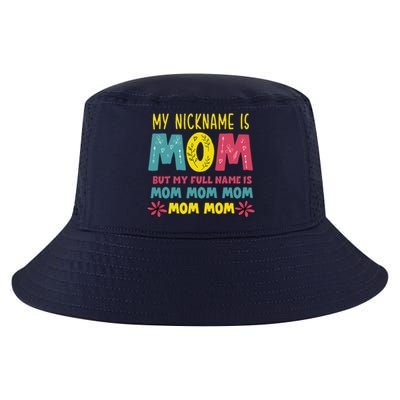 My Nickname Is Mom Full Name Mom Mom Mom Mothers Day Funny Cool Comfort Performance Bucket Hat