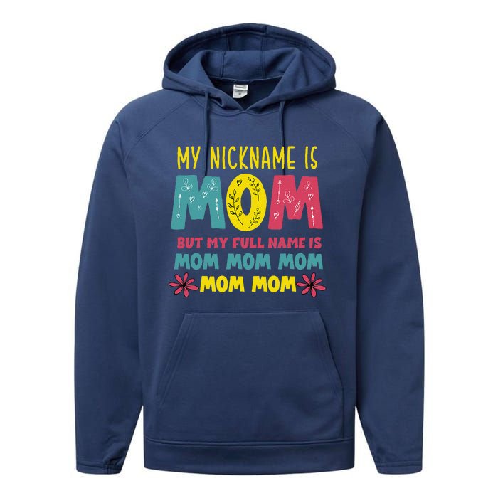 My Nickname Is Mom Full Name Mom Mom Mom Mothers Day Funny Performance Fleece Hoodie