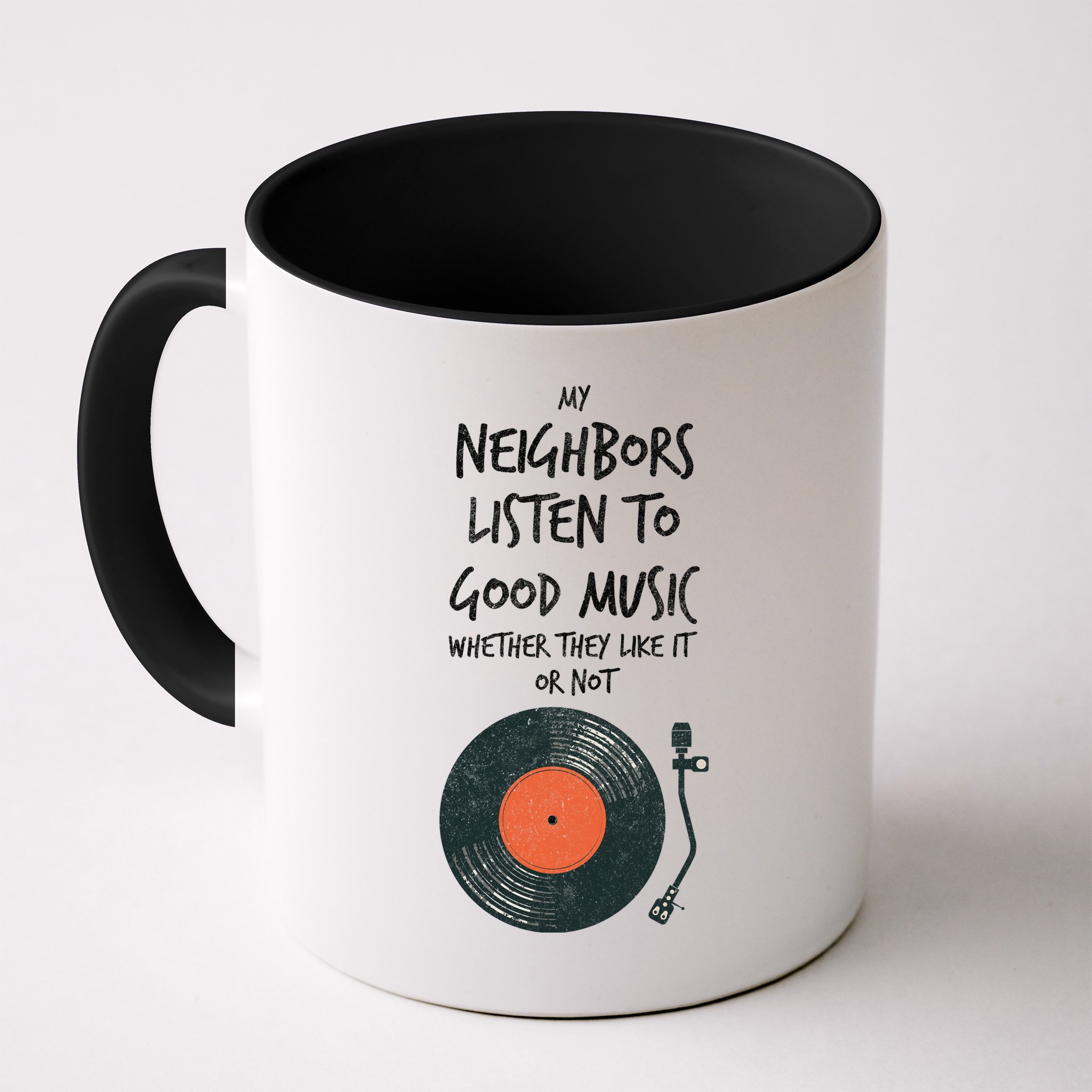 My Neighbors Listen To Good Music Mug