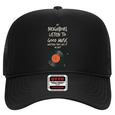 My Neighbors Listen To Good Music Trucker Hat