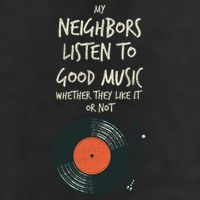 My Neighbors Listen To Good Music Golf Towel