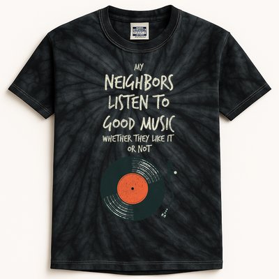 My Neighbors Listen To Good Music Kids Tie-Dye T-Shirt
