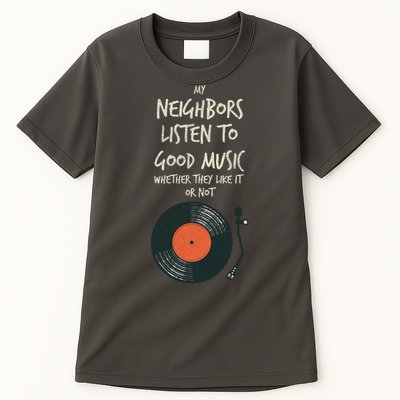 My Neighbors Listen To Good Music Tall T-Shirt