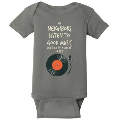 My Neighbors Listen To Good Music Baby Bodysuit