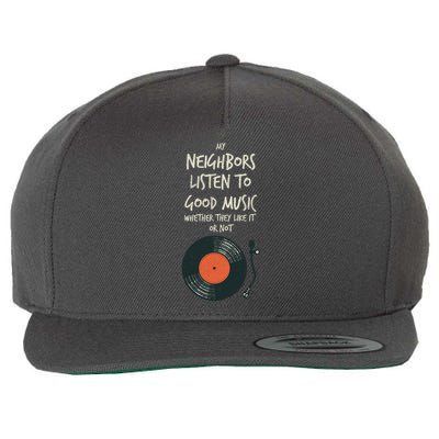 My Neighbors Listen To Good Music Wool Snapback Cap