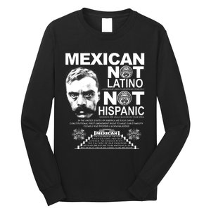 Mexican Not Latino Mexican Pride Zapata Long Sleeve Shirt