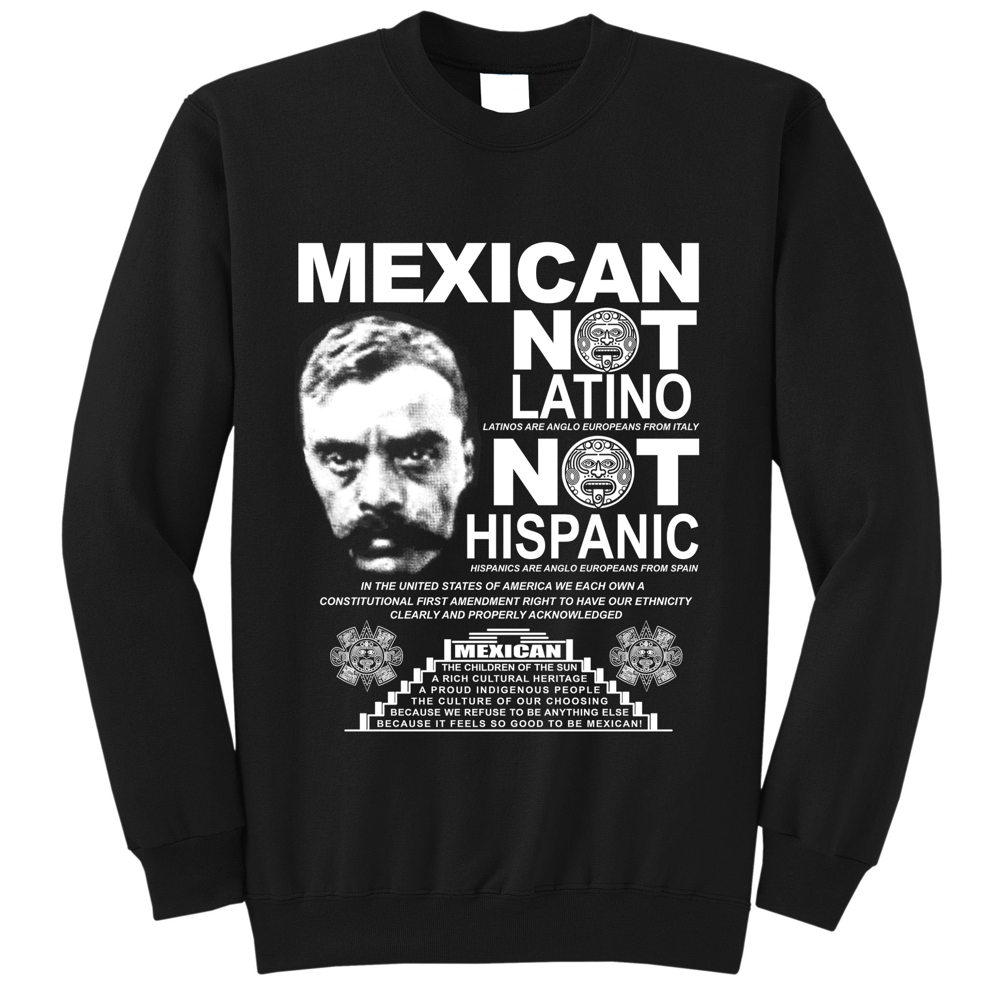 Mexican Not Latino Mexican Pride Zapata Sweatshirt