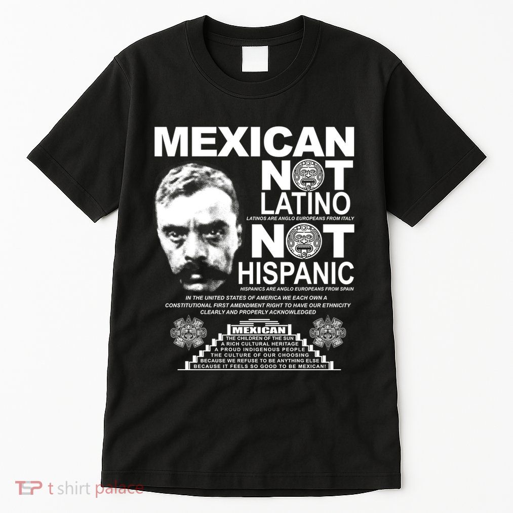 Mexican Not Latino Mexican Pride Zapata Tall T-Shirt