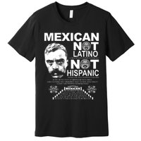 Mexican Not Latino Mexican Pride Zapata Premium T-Shirt