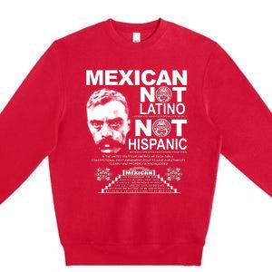 Mexican Not Latino Mexican Pride Zapata Premium Crewneck Sweatshirt