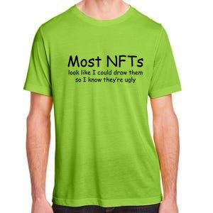 Most NFTs Look Like I Could Draw Them So They're Ugly Adult ChromaSoft Performance T-Shirt