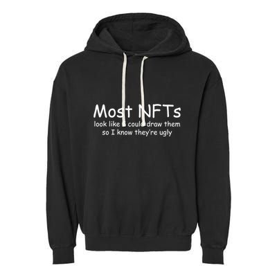 Most NFTs Look Like I Could Draw Them So They're Ugly Garment-Dyed Fleece Hoodie