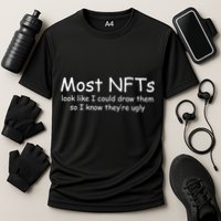 Most NFTs Look Like I Could Draw Them So They're Ugly Performance Shirt