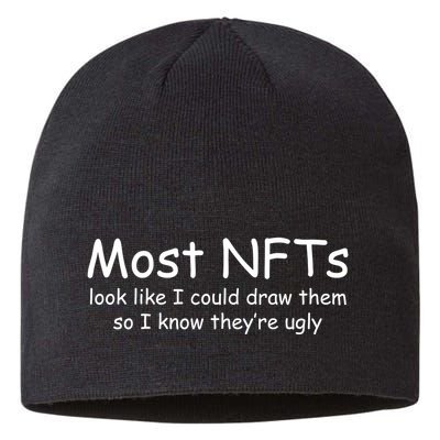 Most NFTs Look Like I Could Draw Them So They're Ugly Sustainable Beanie