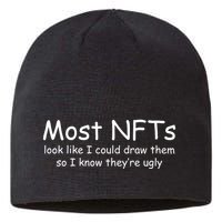Most NFTs Look Like I Could Draw Them So They're Ugly Sustainable Beanie