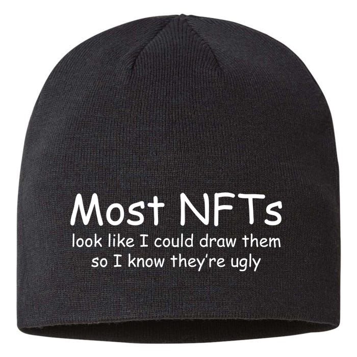 Most NFTs Look Like I Could Draw Them So They're Ugly Sustainable Beanie