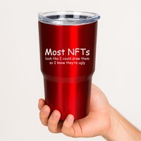 Most NFTs Look Like I Could Draw Them So They're Ugly Tumbler