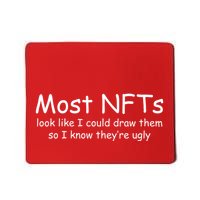 Most NFTs Look Like I Could Draw Them So They're Ugly Mousepad
