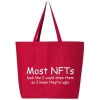 Most NFTs Look Like I Could Draw Them So They're Ugly 25L Jumbo Tote