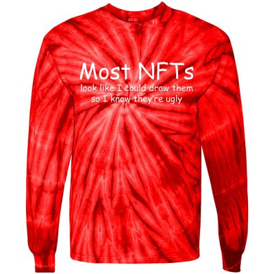 Most NFTs Look Like I Could Draw Them So They're Ugly Tie-Dye Long Sleeve Shirt