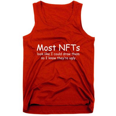 Most NFTs Look Like I Could Draw Them So They're Ugly Tank Top
