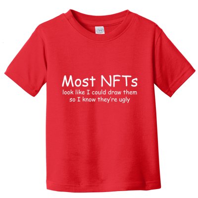Most NFTs Look Like I Could Draw Them So They're Ugly Toddler T-Shirt