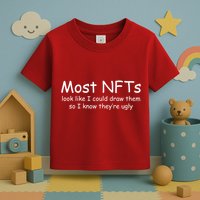 Most NFTs Look Like I Could Draw Them So They're Ugly Toddler T-Shirt