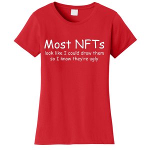 Most NFTs Look Like I Could Draw Them So They're Ugly Women's T-Shirt