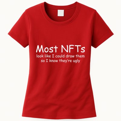 Most NFTs Look Like I Could Draw Them So They're Ugly Womens T-Shirt